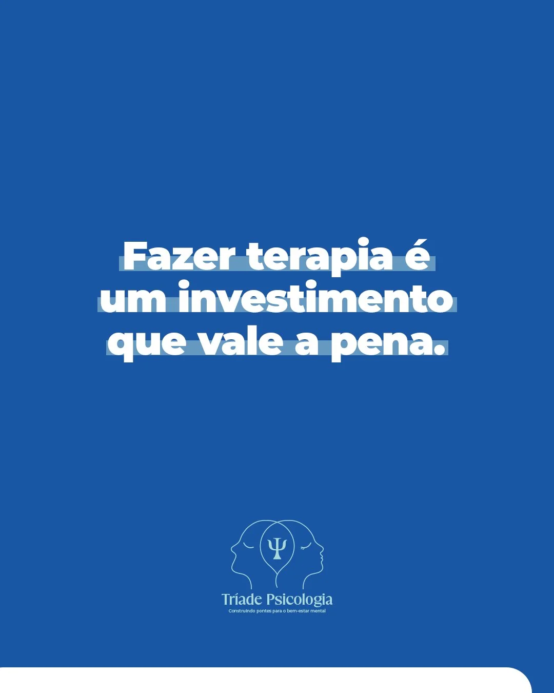 Post Tríade Psicologia — Terapia é um investimento